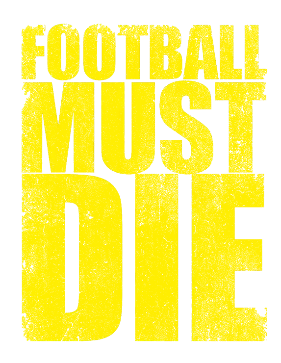 Football Must Die